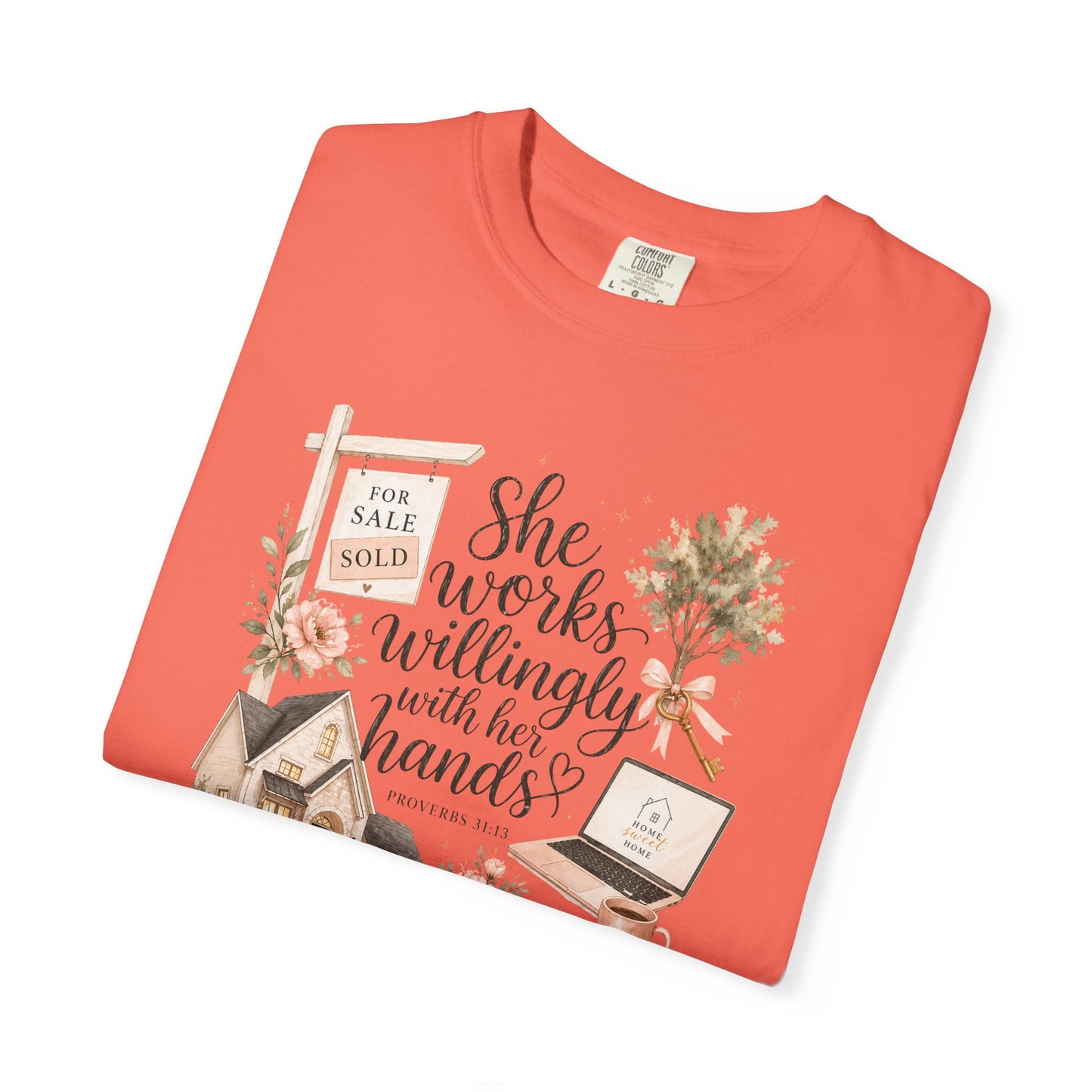 She Works Willingly With Her Hands T-Shirt — Realtor Graphic Tee