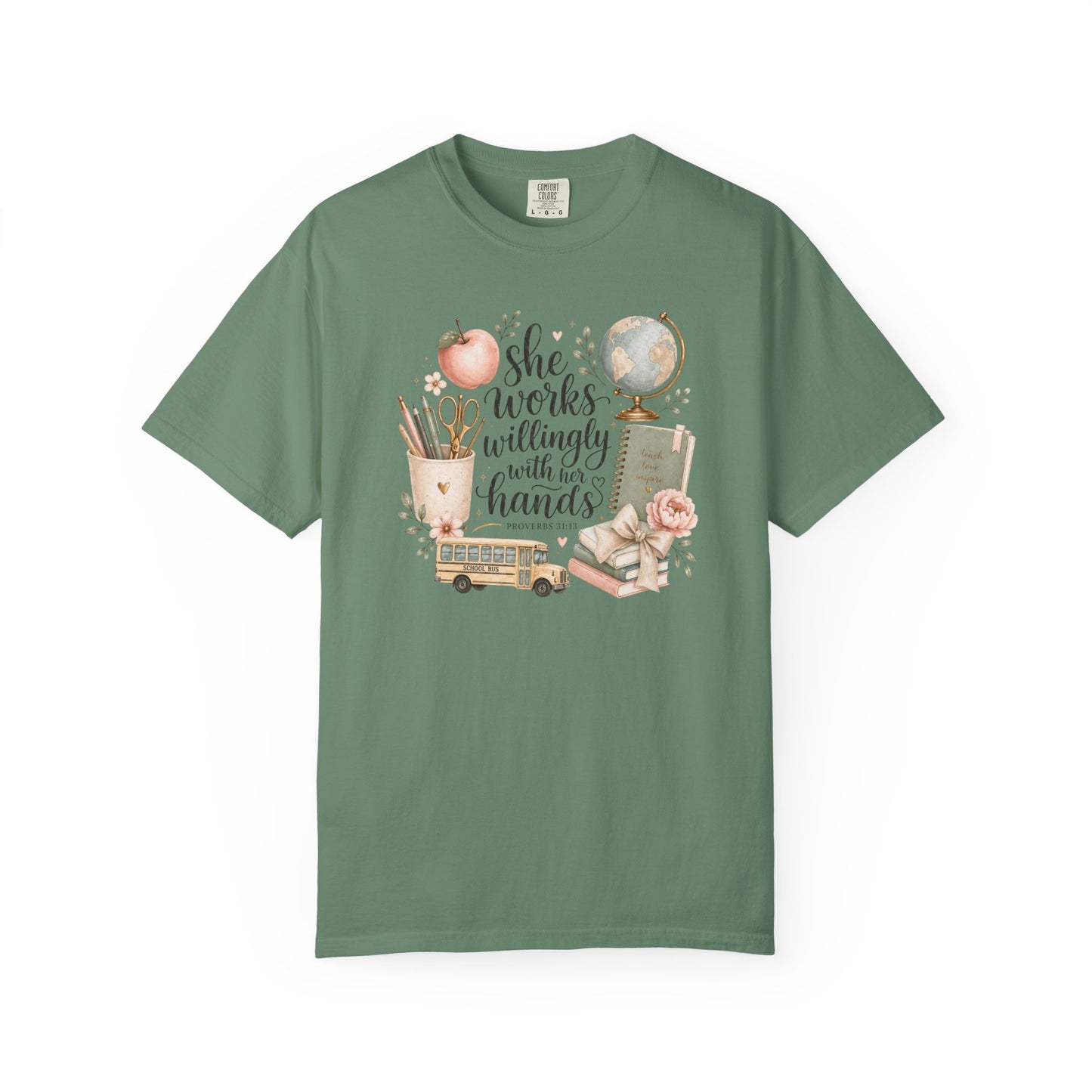 Teacher T-Shirt — "She Works Willingly With Her Hands" Cozy Classroom Gift