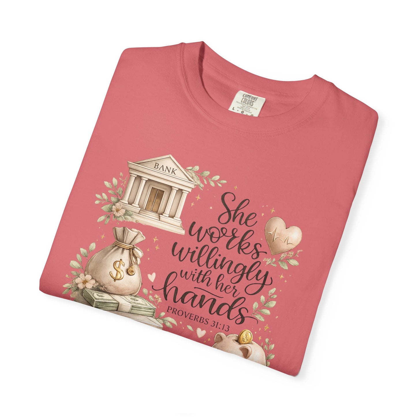 She Works Willingly With Her Hands T-Shirt — Banker