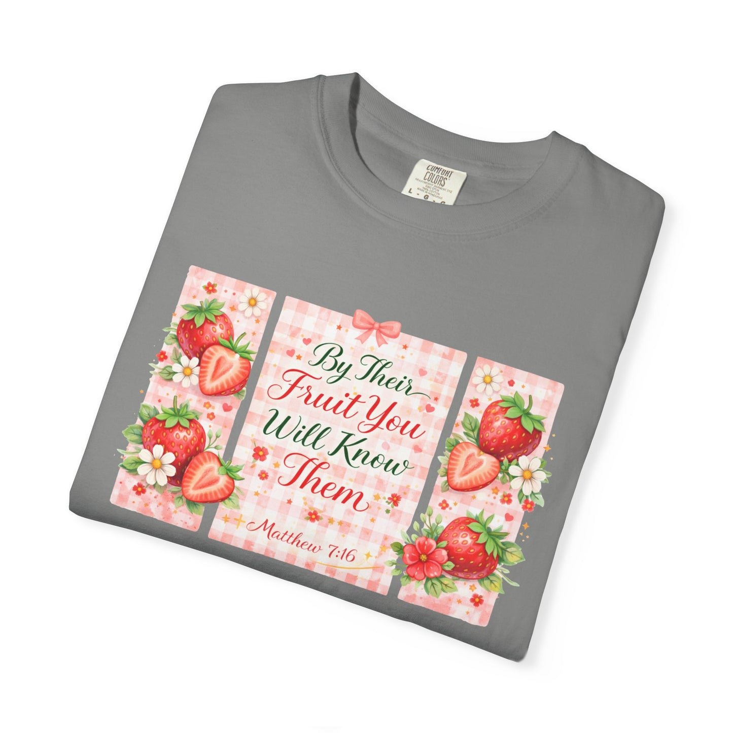 T-Shirt — “By Their Fruit You Will Know Them” Floral Strawberry Graphic Tee
