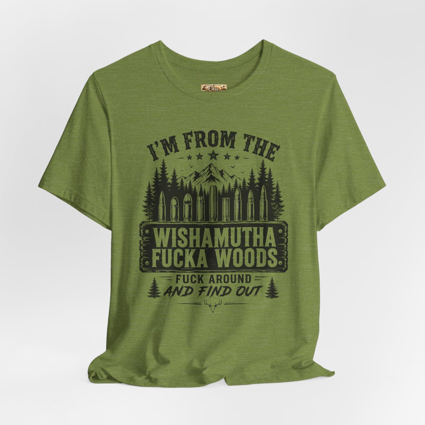 Funny Graphic Tee - "I'm From The Wishamutha F***a Woods" Forest Camping Shirt