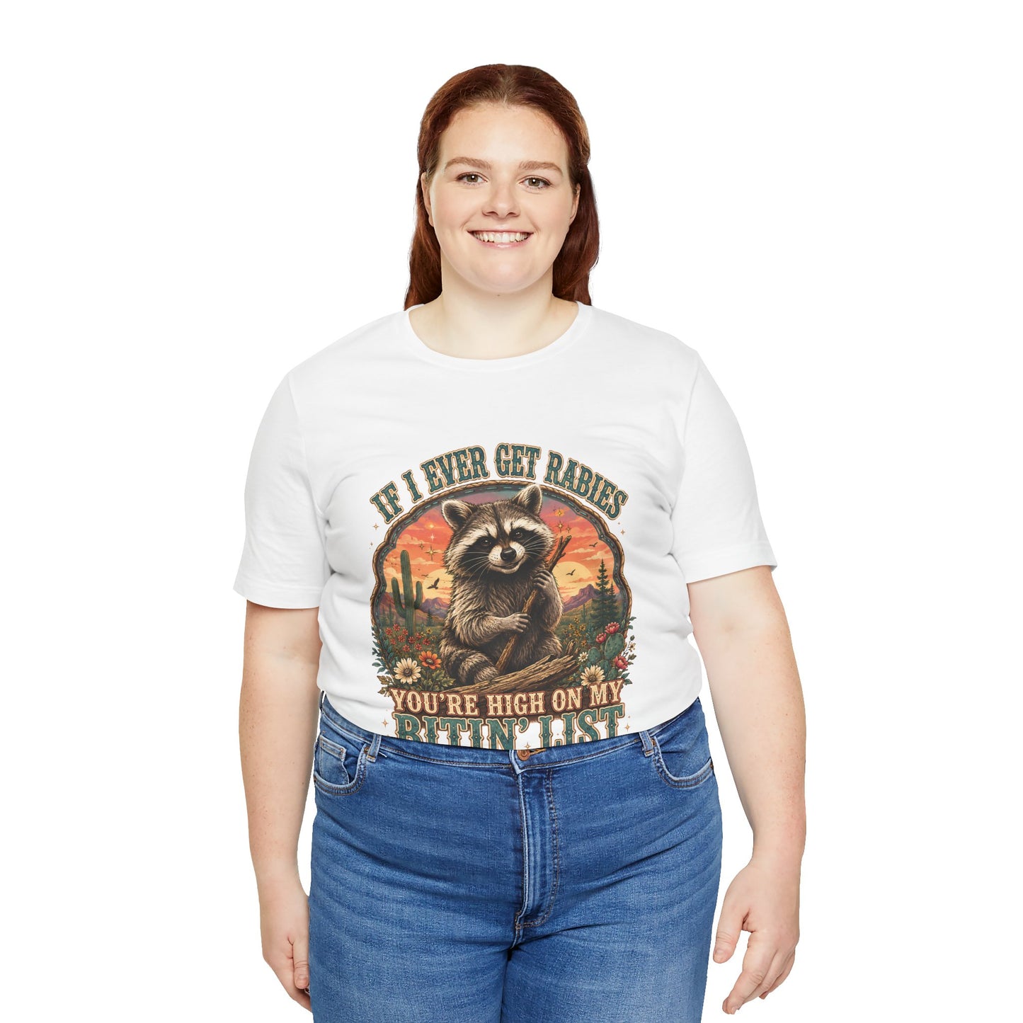 If I Ever Get Rabies You’re High On My Bitin’ List Raccoon Graphic Tee