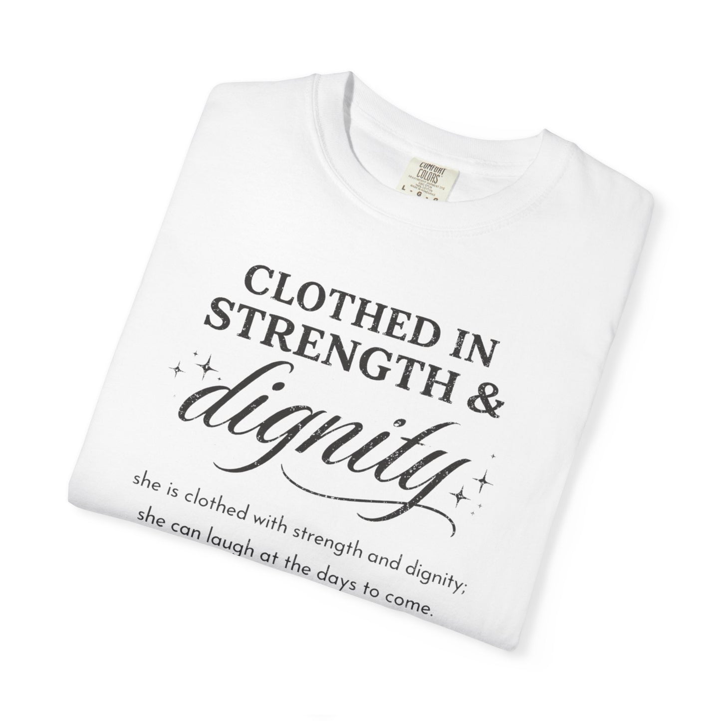 Clothed in Strength & Dignity T-Shirt — Inspirational Proverbs 31 Tee