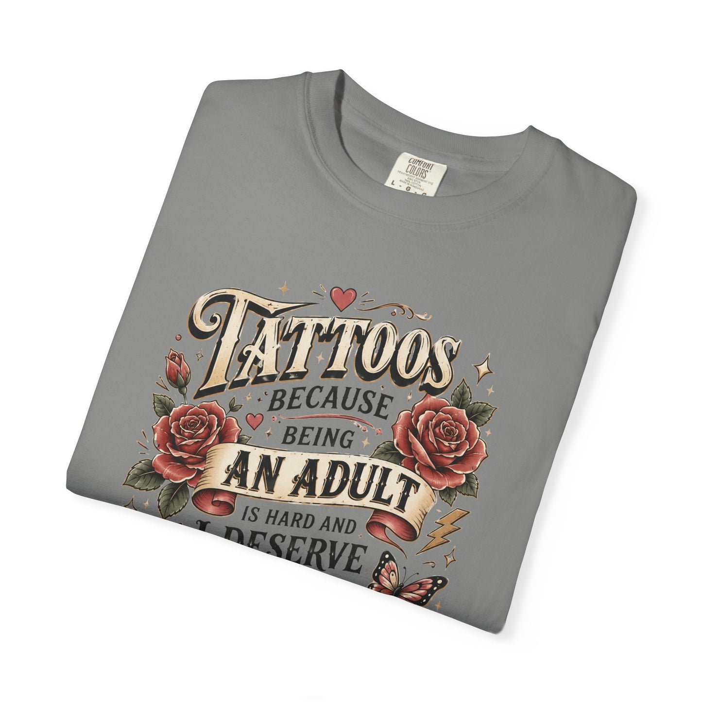 "Tattoos Because Being An Adult I Deserve Stickers" T-Shirt