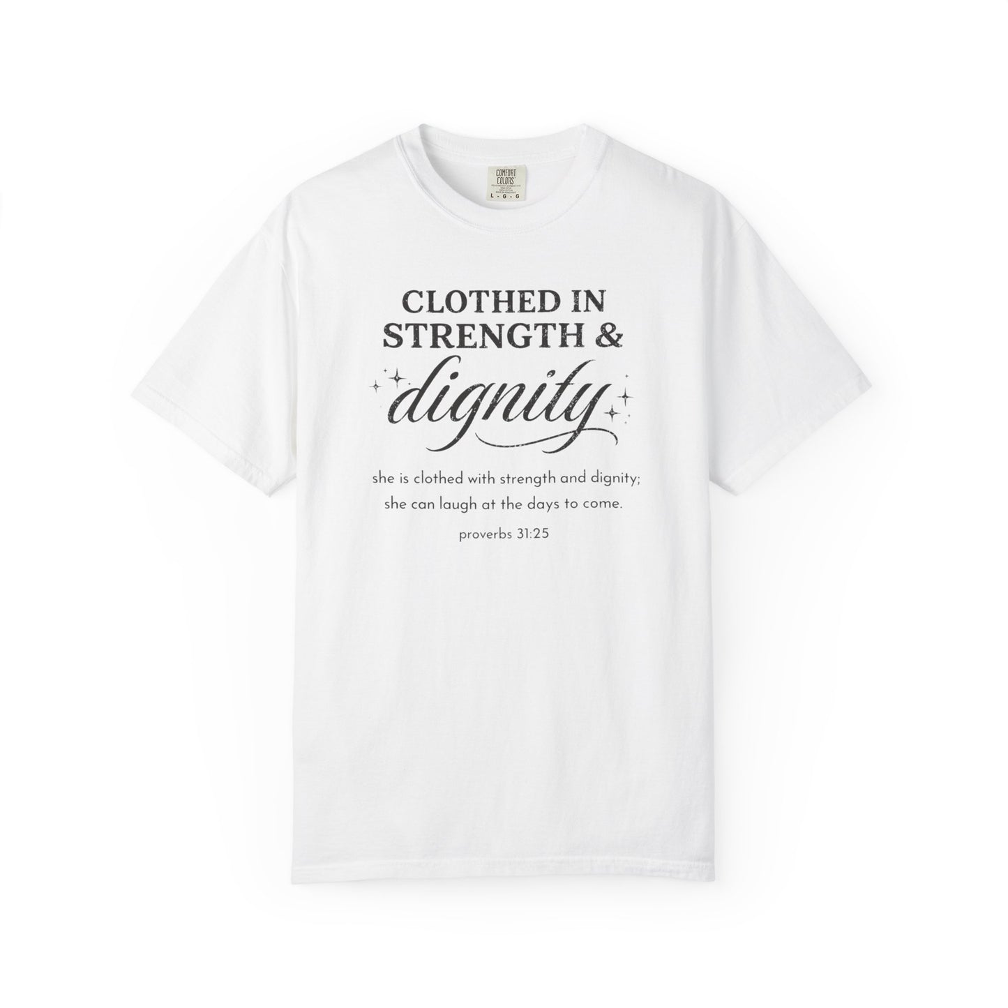 Clothed in Strength & Dignity T-Shirt — Inspirational Proverbs 31 Tee
