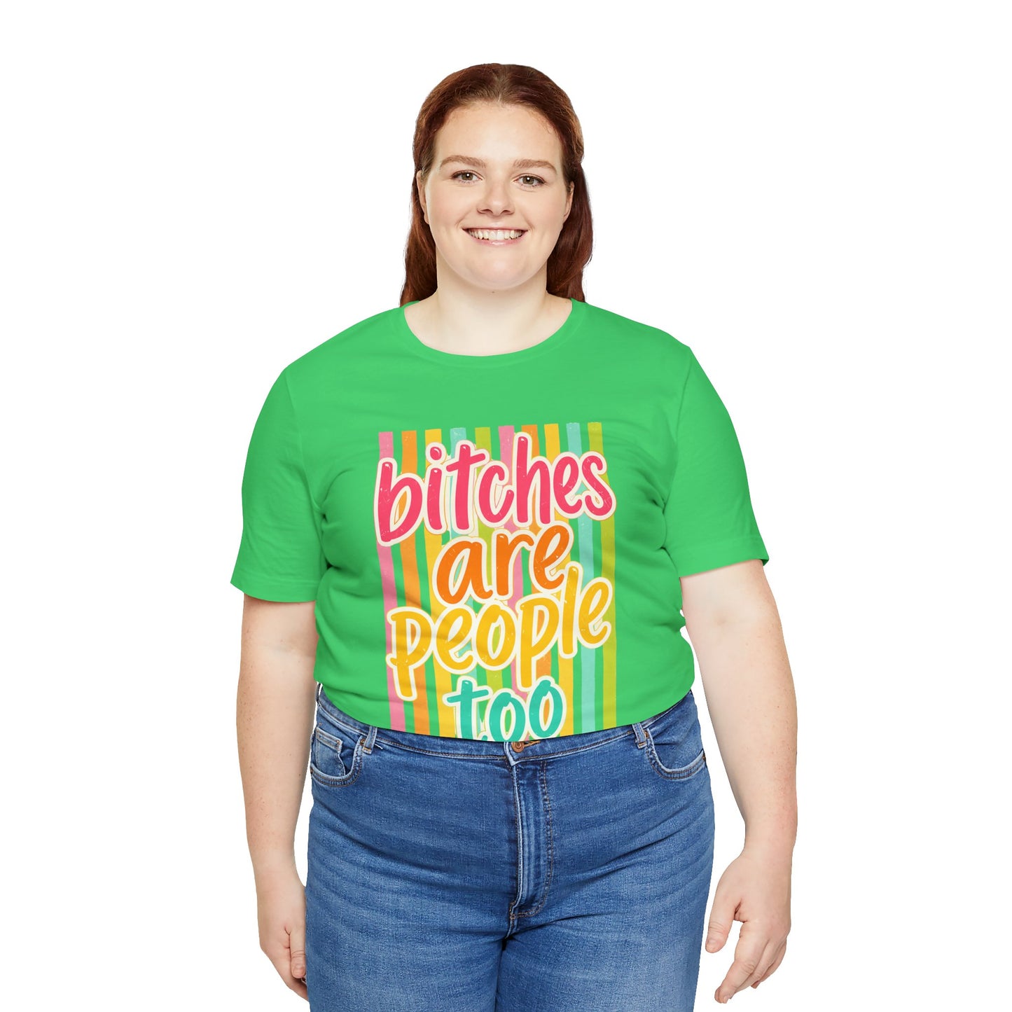 Bitches Are People Too Tee — Colorful Retro Striped Graphic T-Shirt
