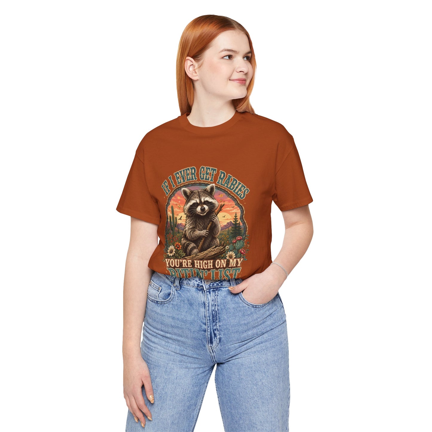 If I Ever Get Rabies You’re High On My Bitin’ List Raccoon Graphic Tee