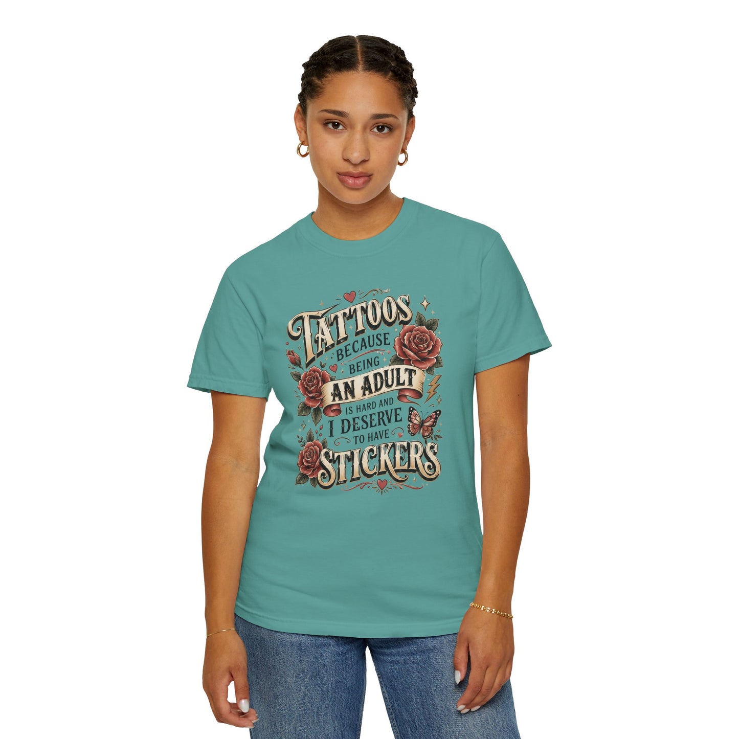 "Tattoos Because Being An Adult I Deserve Stickers" T-Shirt