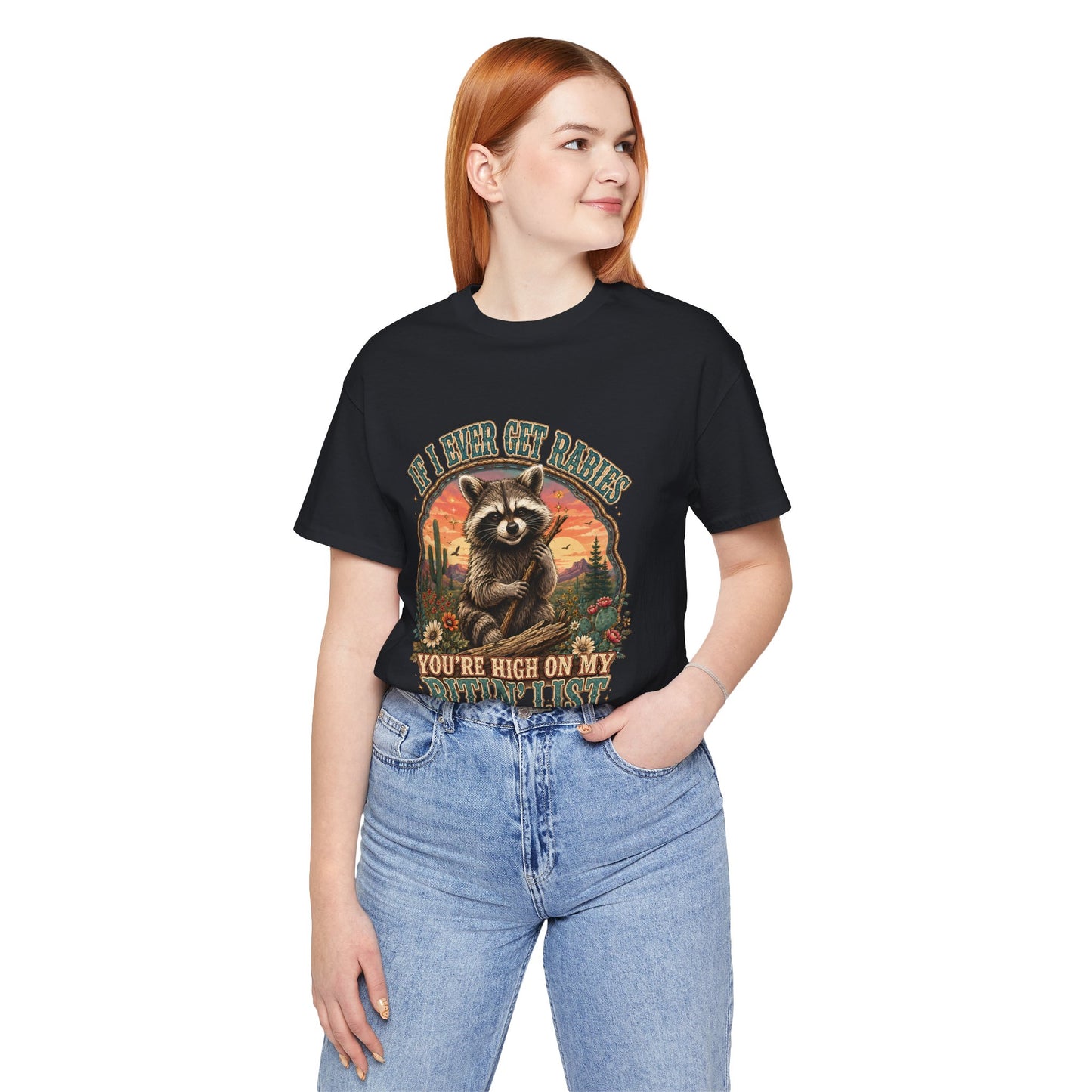 If I Ever Get Rabies You’re High On My Bitin’ List Raccoon Graphic Tee