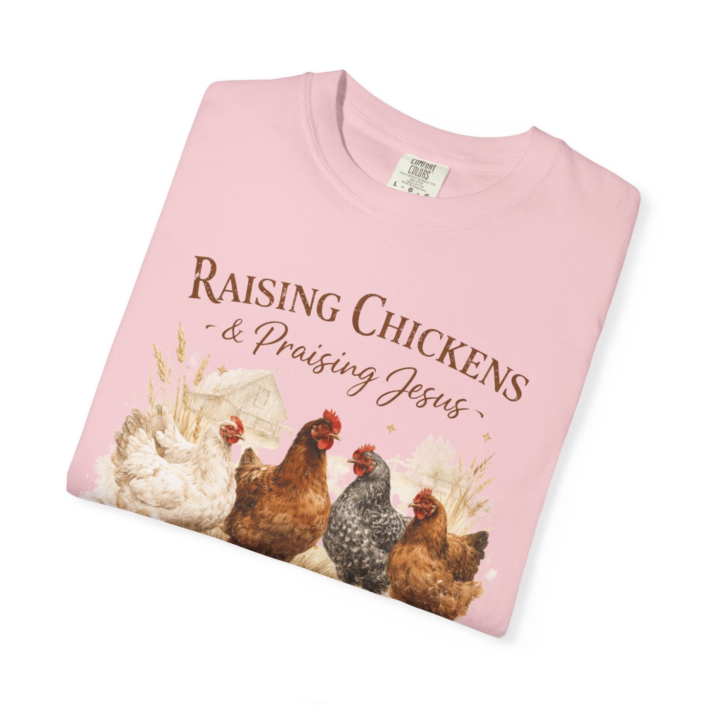 Raising Chickens Praising Jesus T-shirt