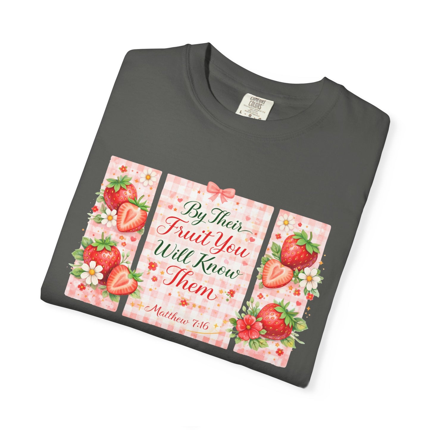 T-Shirt — “By Their Fruit You Will Know Them” Floral Strawberry Graphic Tee