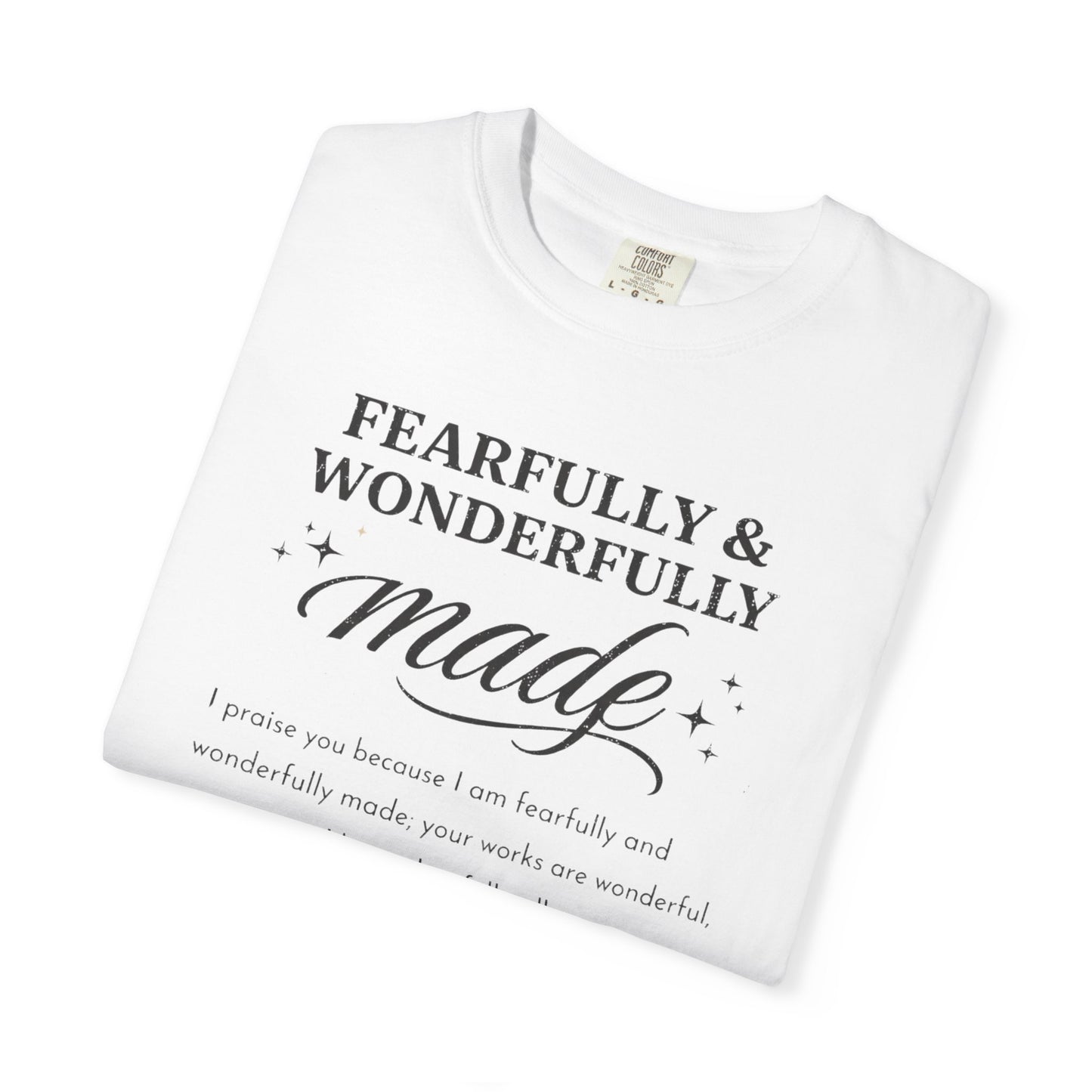 Fearfully & Wonderfully Made T-Shirt
