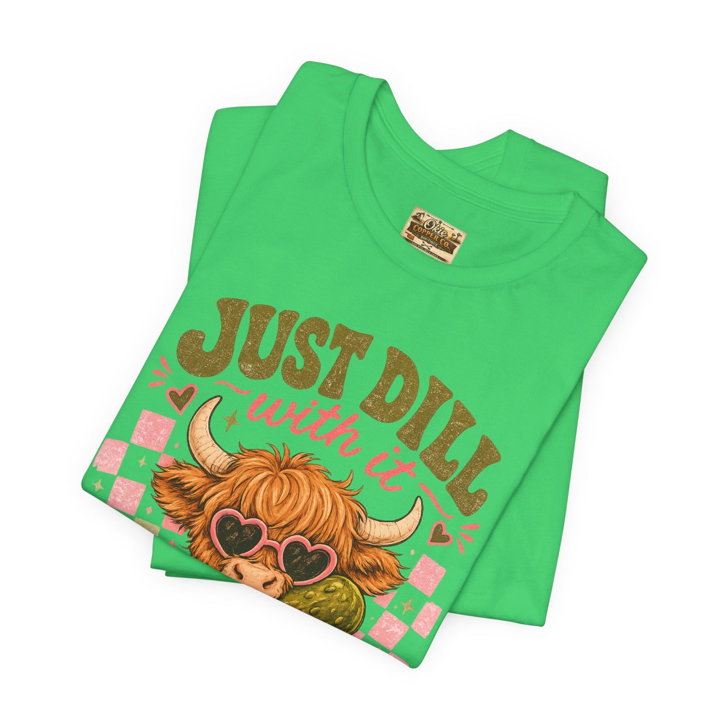 Just Dill With It Tee — Cute Highland Cow Hugging Pickle Graphic T‑Shirt