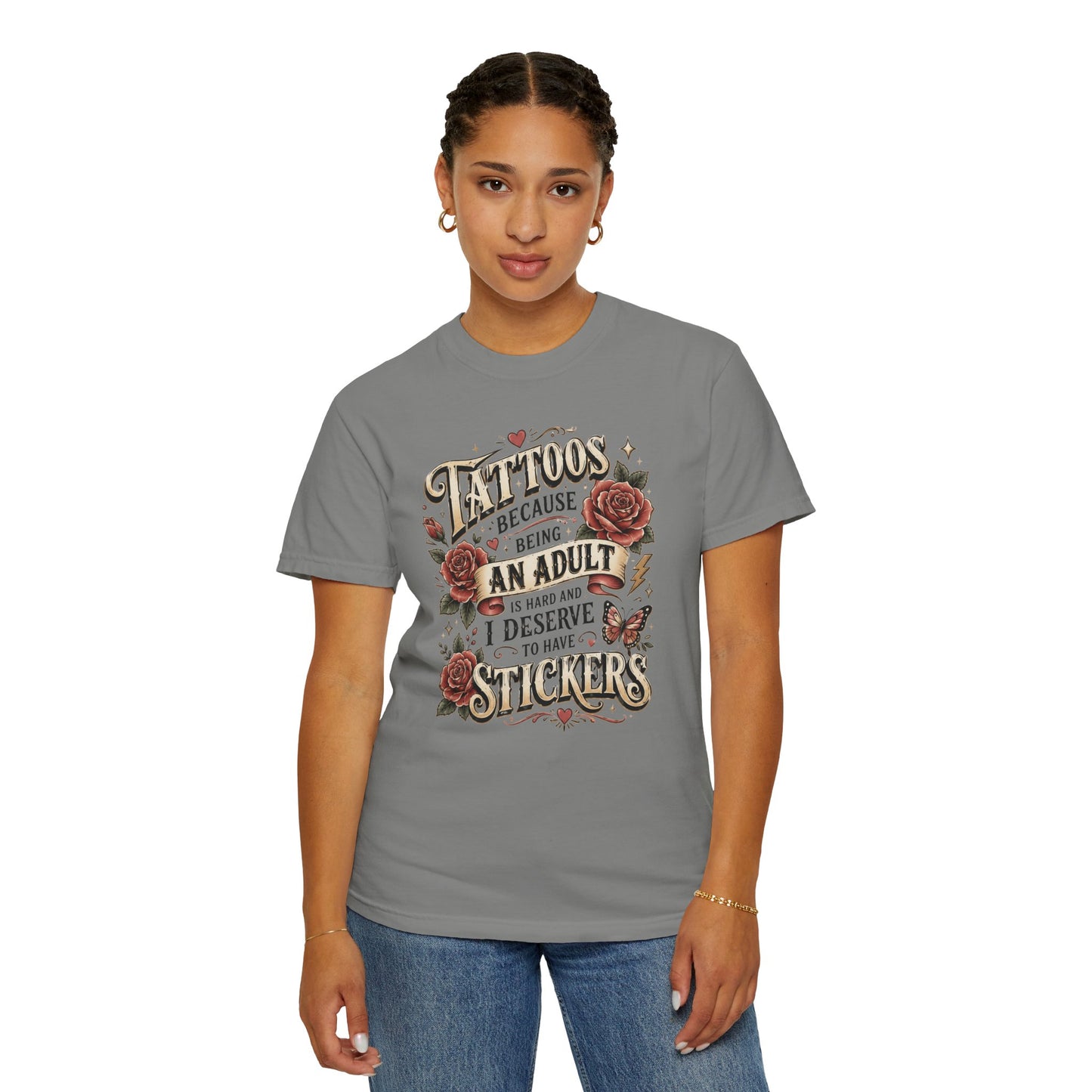 "Tattoos Because Being An Adult I Deserve Stickers" T-Shirt