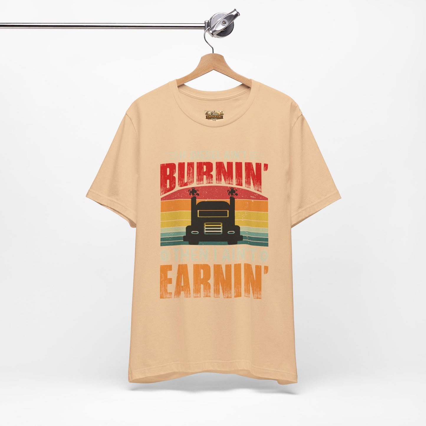 Trucker Tee — “If Diesel Ain’t Burnin’ Then I Ain’t Oearnin’” Vintage Semi Truck Shirt