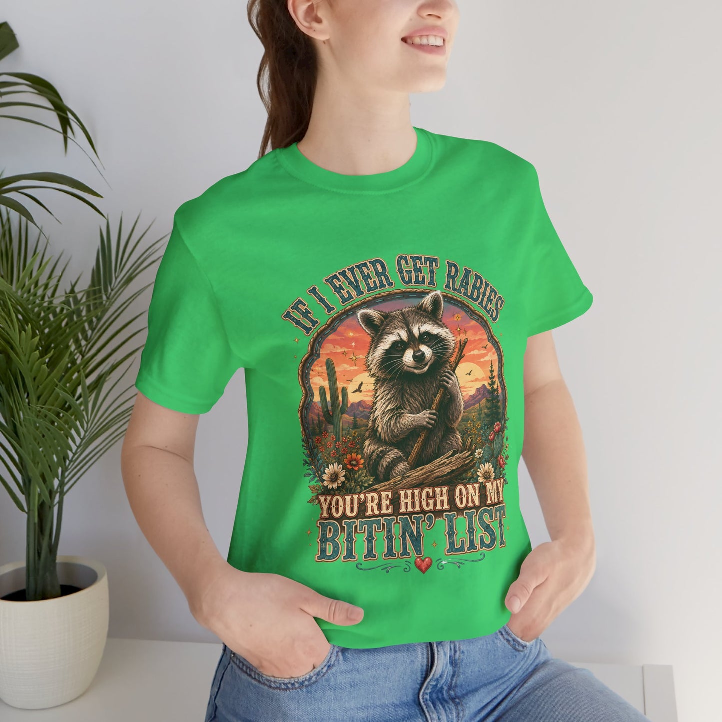 If I Ever Get Rabies You’re High On My Bitin’ List Raccoon Graphic Tee