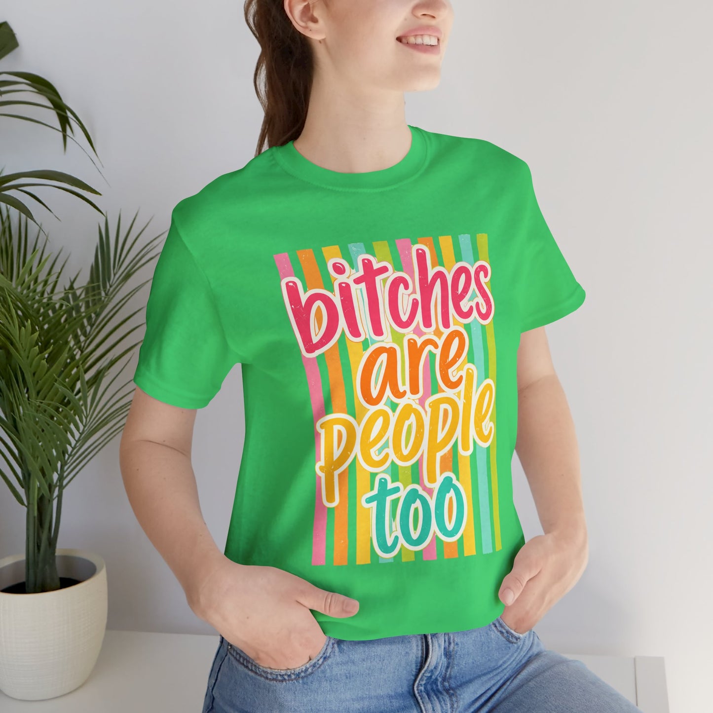 Bitches Are People Too Tee — Colorful Retro Striped Graphic T-Shirt