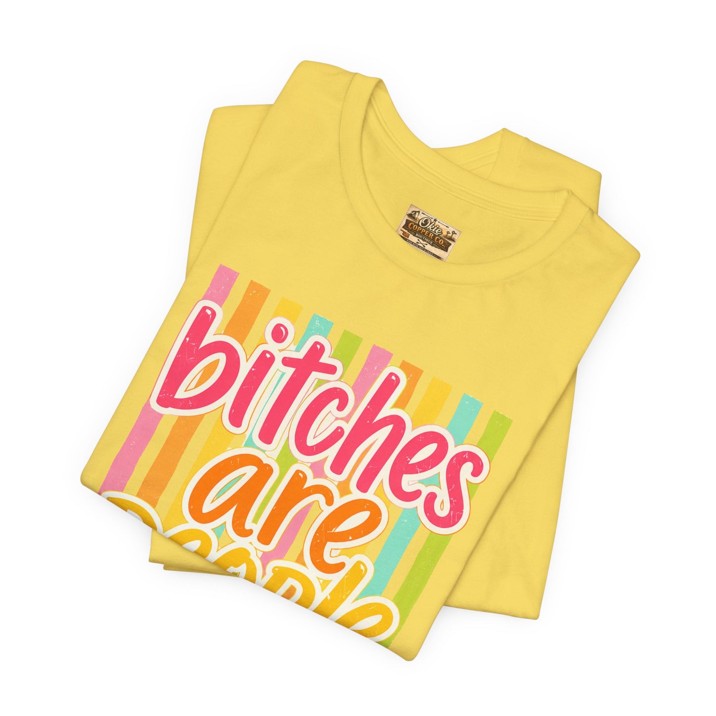 Bitches Are People Too Tee — Colorful Retro Striped Graphic T-Shirt