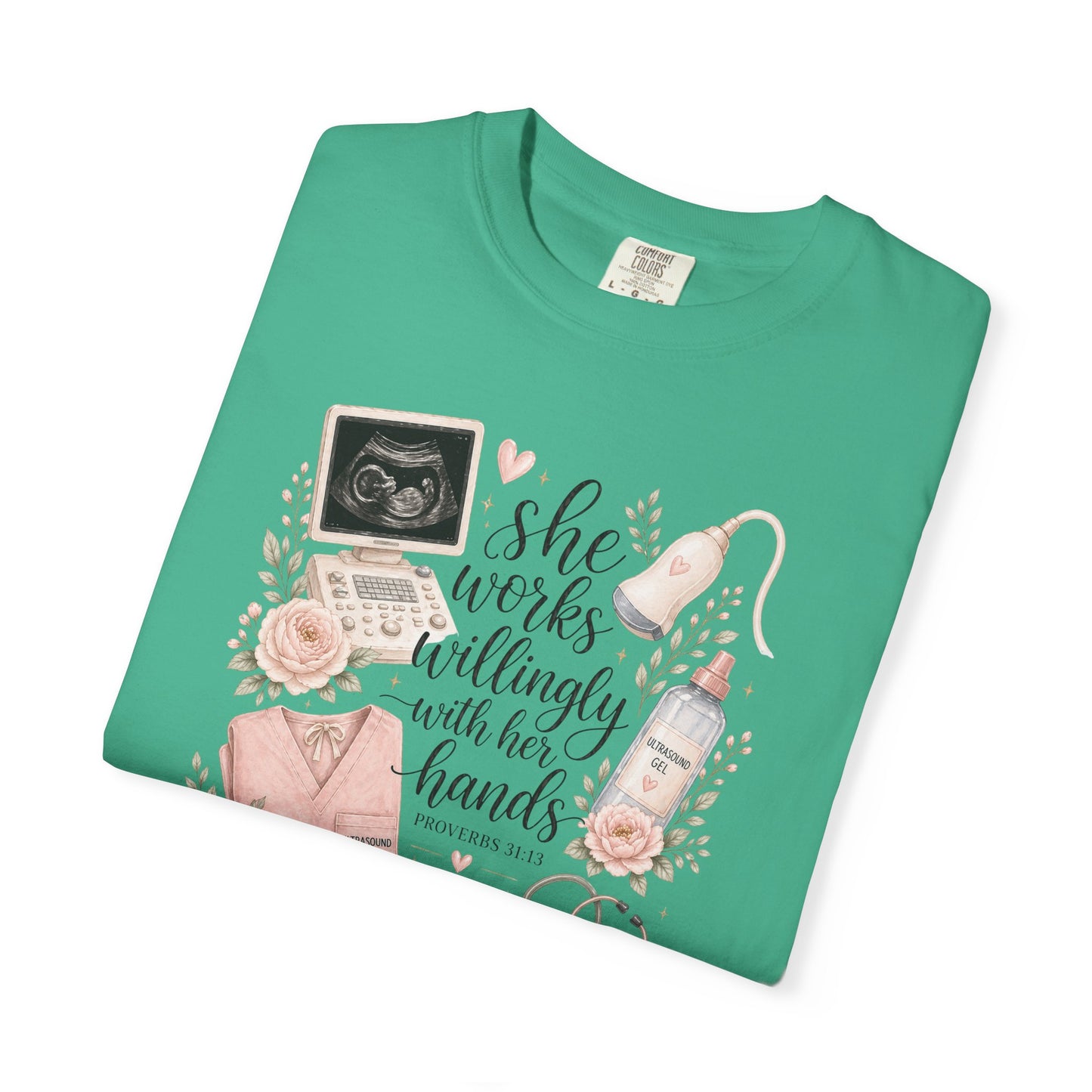She Works Willingly With Her Hands – Ultrasound Tech Tee