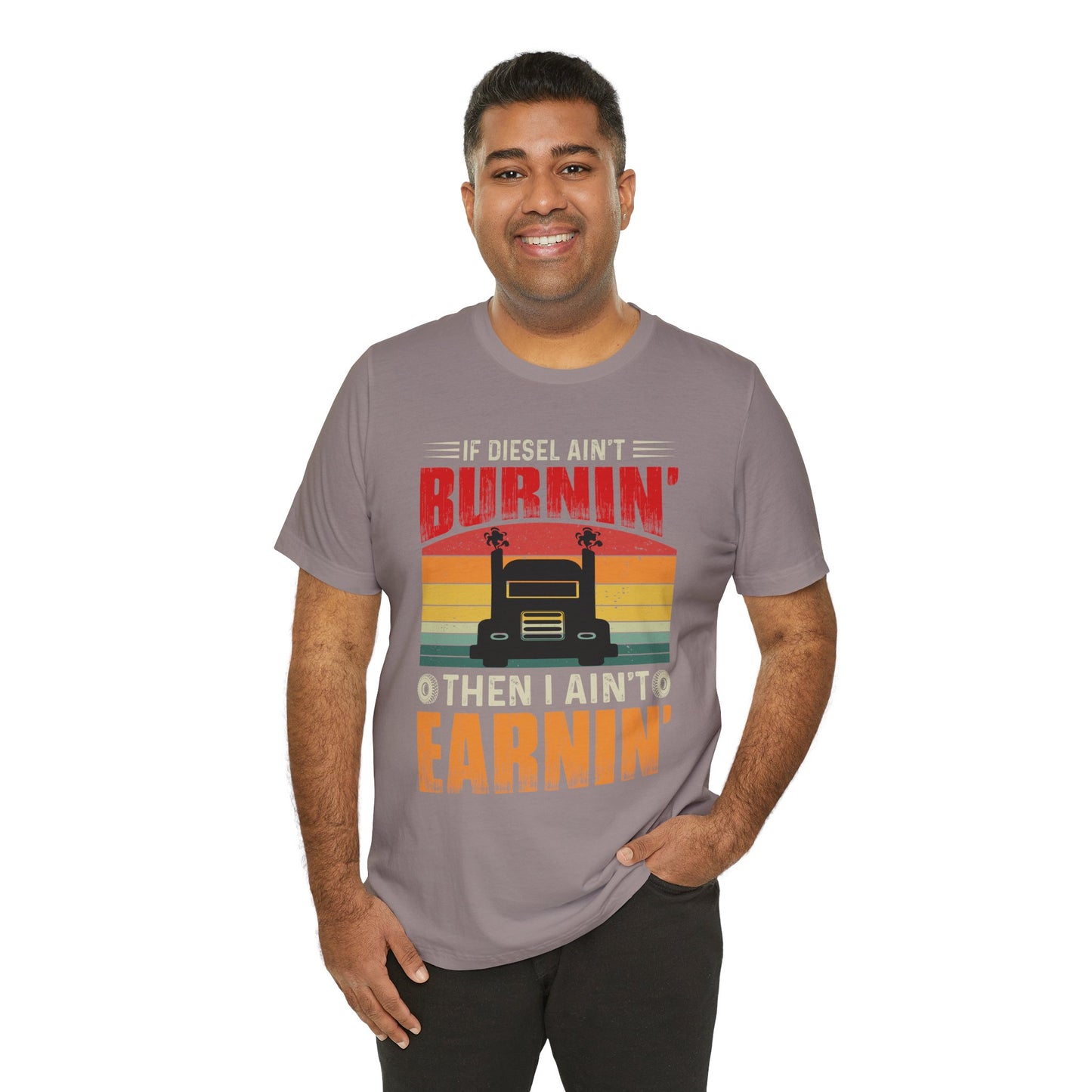 Trucker Tee — “If Diesel Ain’t Burnin’ Then I Ain’t Oearnin’” Vintage Semi Truck Shirt
