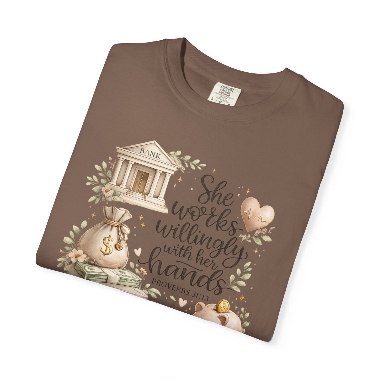 She Works Willingly With Her Hands T-Shirt — Banker