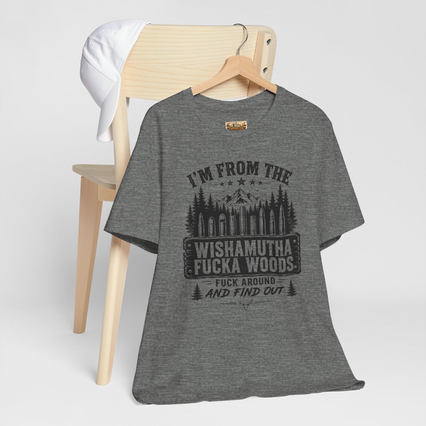 Funny Graphic Tee - "I'm From The Wishamutha F***a Woods" Forest Camping Shirt